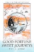 Good Fortune Sweet Journeys: A Novel of the Ozarks and Lake Superior
