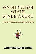 Washington State Winemakers: Nature Produces and People Create