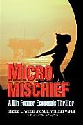 Micro Mischief: A Dia Fenner Economic Thriller