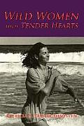 Wild Women with Tender Hearts