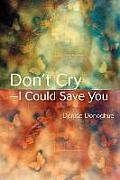 Don't Cry-I Could Save You