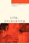 Life, Unraveling