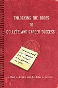 Unlocking the Doors to College and Career Success: How Students and their Champions Can Succeed in the Classroom--and Beyond