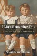 I Must Remember This: A Southern White Boy's Memories of the Great Depression, Jim Crow, and World War II