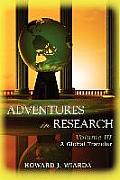Adventures in Research: Volume III: A Global Traveler