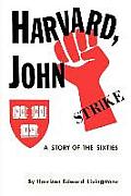 Harvard, John: A Story of the Sixties