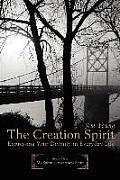 The Creation Spirit: Expressing Your Divinity in Everyday Life