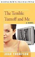 The Terrible Turnoff and Me