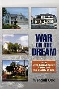 War on the Dream: How Anti-Sprawl Policy Threatens the Quality of Life