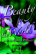 Beauty for the World: A Spiritual Odyssey