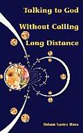 Talking to God Without Calling Long Distance