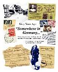 Sixty Years Ago Somewhere in Germany...: Contemporaries Recount Their Experiences at the End of WWII in a Small Part of Germany