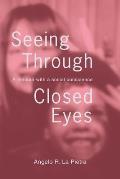 Seeing Through Closed Eyes: A Memoir with a Social Conscience