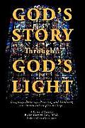 God's Story Through...God's Light: Designing, Restoring, Protecting and Insulating your church stained glass heritage...