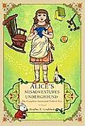 Alice's Misadventures Underground: The Complete Annotated Oxford Text