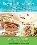 Beyond Rice Cakes A Young Persons Guide to Cooking Eating & Living Gluten Free
