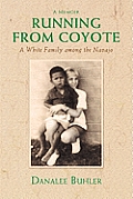 Running from Coyote A White Family Among the Navajo