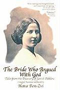 The Bride Who Argued with God: Tales from the Treasury of Jewish Folklore
