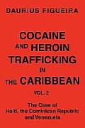 Cocaine and Heroin Trafficking in the Caribbean: Vol. 2