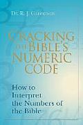 Cracking the Bible's Numeric Code: How to Interpret the Numbers of the Bible
