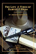 The Life and Times of Samuel J. Groo: An American Adventure