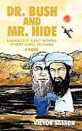 Dr. Bush and Mr. Hide: Chronicles of Secret Meetings between George and Osama