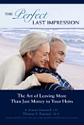 The Perfect Last Impression: The Art of Leaving More Than Just Money to Your Heirs