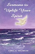 Sermons To Uplift Your Spirit: A spiritual journey into the understanding of God's words