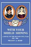 With Your Shield Shining: A Novel of the Second Civil War