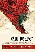 Cairo: June, 1967: A Dangerous Place For An American