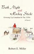 Bath Night and Hockey Sticks: Growing Up Canadian in the 1930s