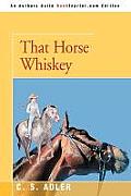 That Horse Whiskey