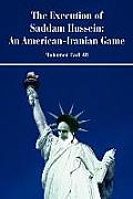 The Execution of Saddam Hussein: An American-Iranian Game