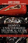 Donny's Unauthorized Technical Guide to Harley Davidson 1936-2008: Volume I: The Twin Cam