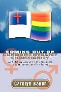 Coming out of Fundamentalist Christianity: An Autobiography Affirming Sensuality, Social Justice, and The Sacred