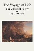 The Voyage of Life: The Collected Poetry of Jay G. Williams