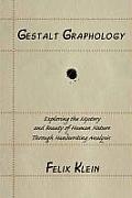 Gestalt Graphology: Exploring the Mystery and Complexity of Human Nature Through Handwriting Analysis