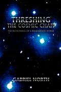 Threshing the Cosmic Chaff: The Reckoning of a Degenerate World