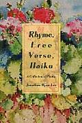 Rhyme, Free Verse, Haiku: A Collection of Poetry