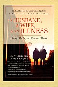 A Husband, a Wife, & an Illness: Living Life Beyond Chronic Illness