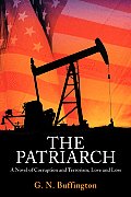 The Patriarch: A Novel of Corruption and Terrorism, Love and Loss