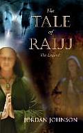 The Tale of Raijj: The Legend