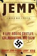 Jemp: A Life Among Castles, Collaborators, and Nazis