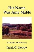 His Name Was Amy Mable: A Lifetime of Memories