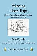 Winning Chess Traps Opening Tactics for the Advanced Beginner & Intermediate Player