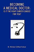 Becoming a Medical Doctor: Is It the Right Career Choice for You?
