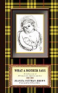 What A Mother Says: A Collection of Affirmations, Quotes and Art
