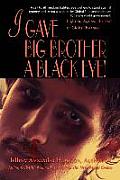 I Gave Big Brother a Black Eye!: Fighting Against the Evil of Global Tyranny