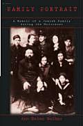Family Portrait: A Memoir of a Jewish Family During the Holocaust