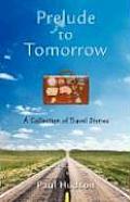 Prelude to Tomorrow: A Collection of Travel Stories